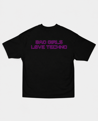 BAD GIRLS LOVE TECHNO