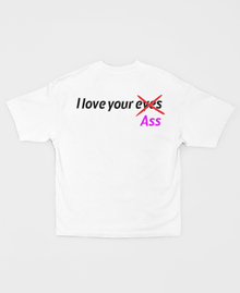 I LOVE YOUR EYES